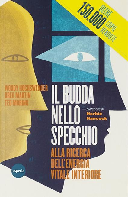 Il Budda nello specchio. Alla ricerca dell'energia vitale interiore - Woody Hochswender,Greg Martin,Ted Morino - ebook