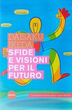 Sfide e visioni per il futuro. Protagonisti del XXI secolo