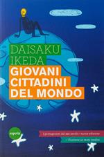 Giovani cittadini del mondo. Protagonisti del XXI secolo