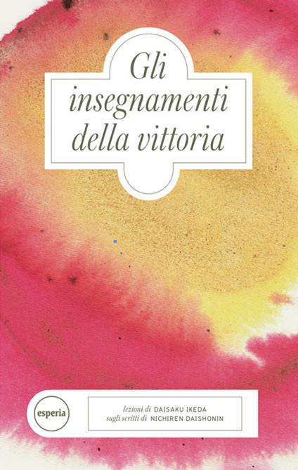 Gli insegnamenti della vittoria - Daisaku Ikeda - ebook