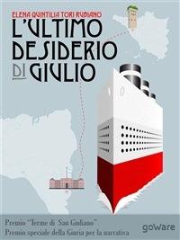L' ultimo desiderio di Giulio - Elena Quintilia Tori Rubiano - ebook