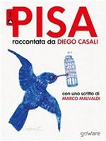 Pisa raccontata da Diego Casali
