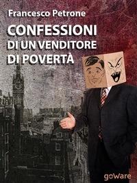 Confessioni di un venditore di povertà. Solidarietà e aiuti umanitari ai tempi della crisi - Francesco Petrone - ebook