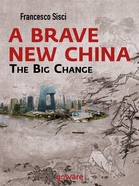 A brave new China. The big change - Francesco Sisci - copertina