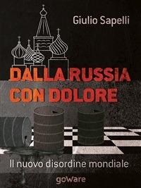 Dalla Russia con dolore. Il nuovo disordine mondiale - Giulio Sapelli - ebook