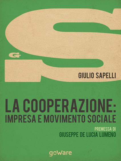 La cooperazione. Impresa e movimento sociale - Giulio Sapelli - copertina