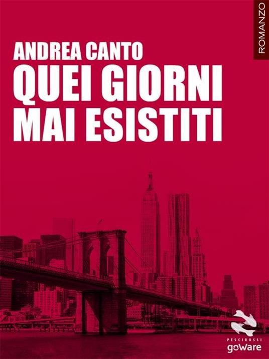 Quei giorni mai esistiti - Andrea Canto - ebook