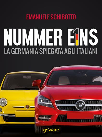 Nummer eins. La Germania spiegata agli italiani - Emanuele Schibotto - copertina