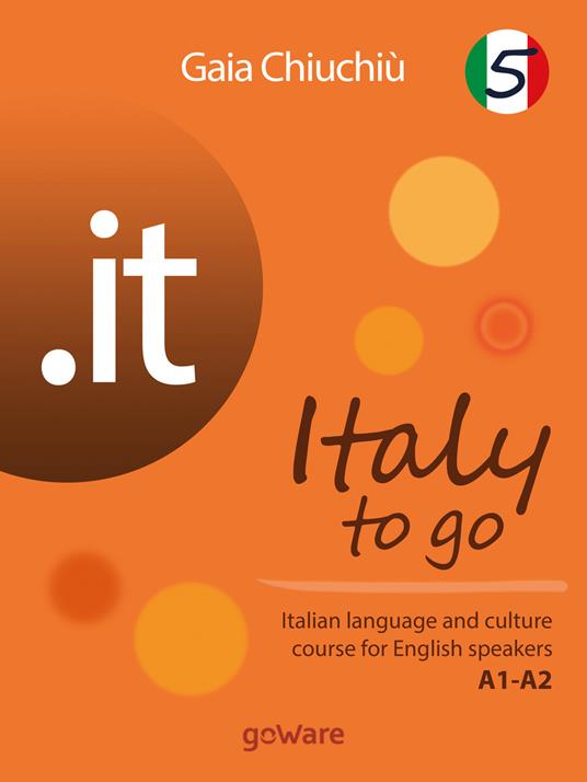 .it. Italy to go. Italian language and culture course for english speakers A1-A2. Vol. 5 - Gaia Chiuchiù - ebook