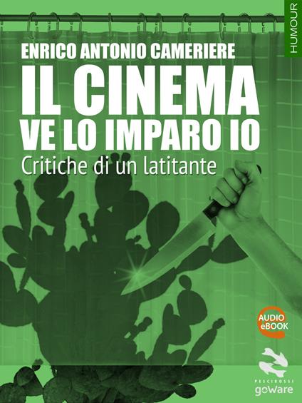 Il cinema ve la imparo io. Critiche di un mafioso - Enrico Antonio Cameriere - copertina