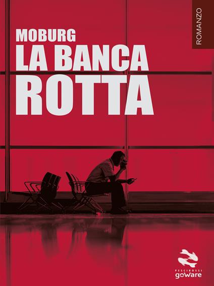La banca rotta - Moburg - copertina