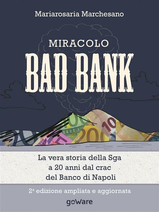 Miracolo Bad Bank. La vera storia della Sga a 20 anni dal crack del Banco di Napoli - Mariarosaria Marchesano - ebook