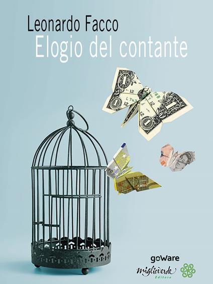 Elogio del contante. Propaganda e falsi miti di chi pretende di vietarne l'uso - Leonardo Facco - ebook