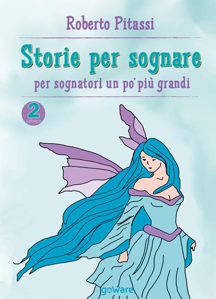 Storie per sognare. Per sognatori un po' più grandi. Vol. 2 - Roberto Pitassi - copertina