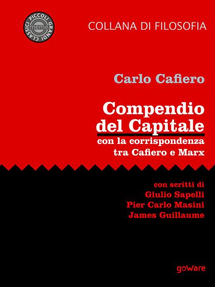Compendio del Capitale. Con la corrispondenza tra Cafiero e Marx - Carlo Cafiero - copertina