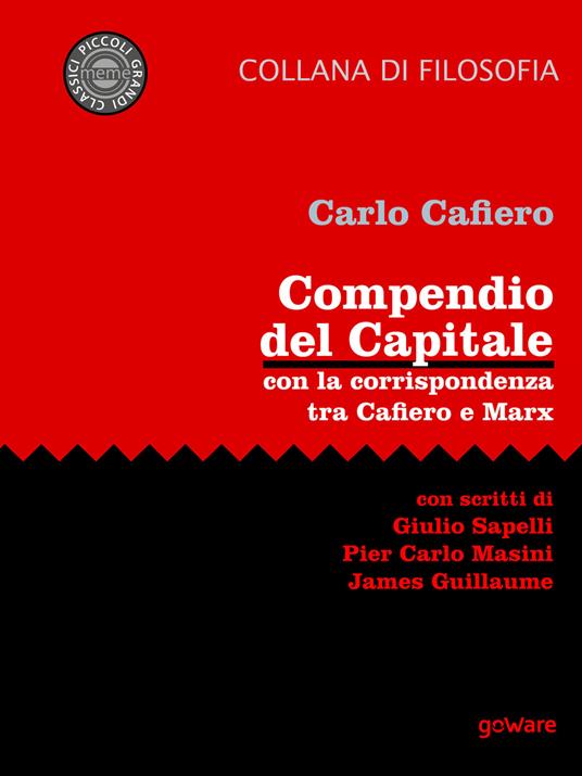 Compendio del Capitale. Con la corrispondenza tra Cafiero e Marx - Carlo Cafiero - copertina