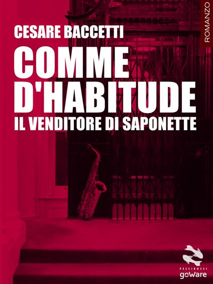Comme d'habitude. Il venditore di saponette - Cesare Baccetti - copertina