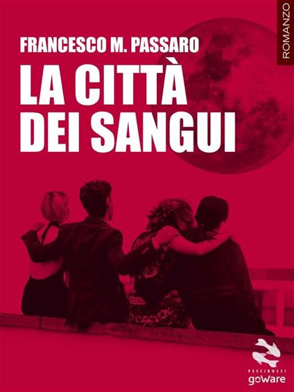 La città dei sangui - Francesco M. Passaro - ebook