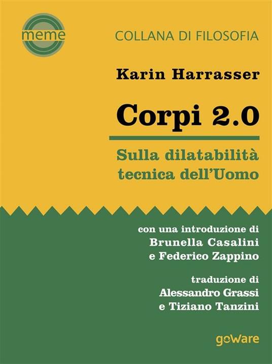 Corpi 2.0. Sulla dilatabilità tecnica dell'Uomo - Karin Harrasser,Alessandro Grassi,Tiziano Tanzini - ebook