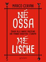 Né ossa, né lische. Guida alle nuove proteine che fanno discutere l'Europa