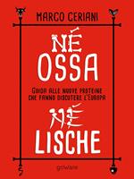 Né ossa, né lische. Guida alle nuove proteine che fanno discutere l’Europa