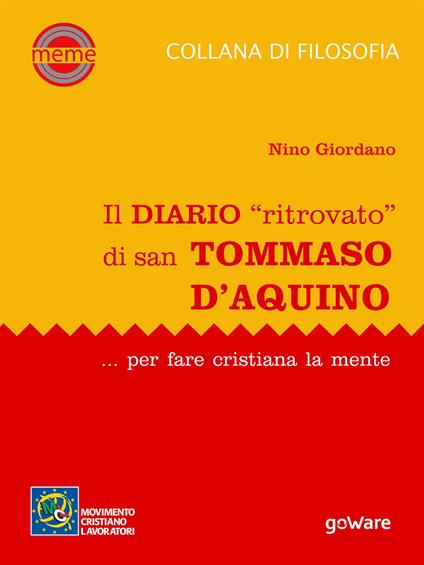Il diario «ritrovato» di san Tommaso d’Aquino... per fare cristiana la mente - Nino Giordano - copertina