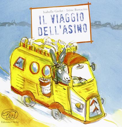 Il viaggio dell'asino. Ediz. illustrata - Isabelle Grelet,Irène Bonacina - copertina