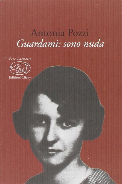 Guardami. Sono nuda - Antonia Pozzi - copertina