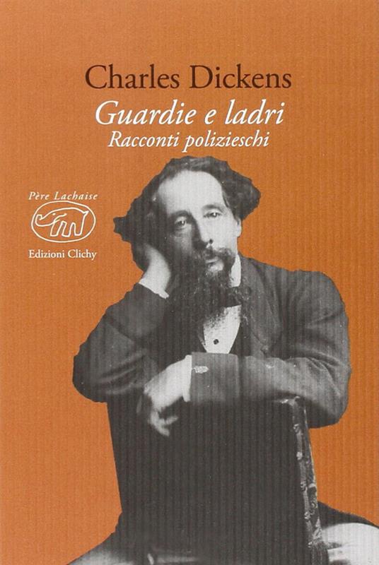 Guardie e ladri. Racconti polizieschi - Charles Dickens - copertina