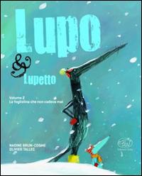 La fogliolina che non cadeva mai. Lupo & Lupetto. Ediz. illustrata. Vol. 2 - Nadine Brun-Cosme,Olivier Tallec - copertina