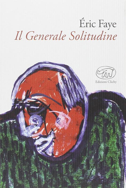 Il generale Solitudine - Éric Faye - copertina