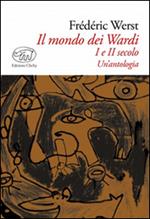 Il mondo dei Wardi. I e II secolo. Un'antologia