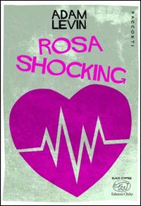 Rosa shocking - Adam Levin - copertina