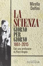 La scienza giorno per giorno (1861-2015)