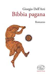 Libro Bibbia pagana Giorgio Dell'Arti