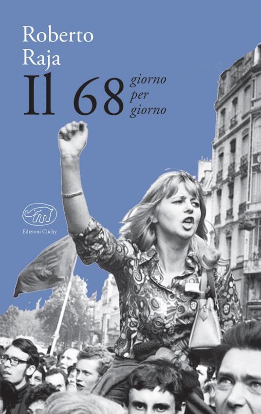 Il 68 giorno per giorno - Roberto Raja - copertina