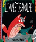 L'investigavolpe. Il mistero della gallina scomparsa