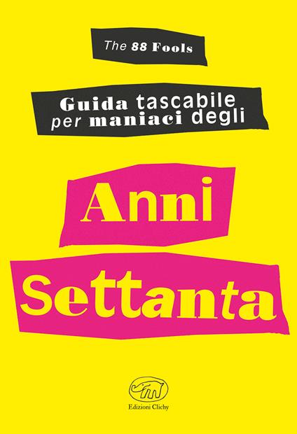 Guida tascabile per maniaci degli anni Settanta - The 88 fools - copertina