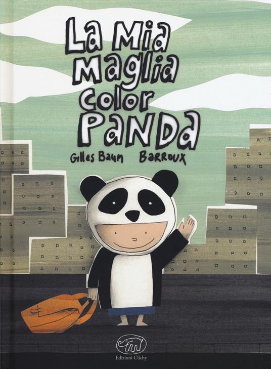 La mia maglia color Panda. Ediz. a colori - Gilles Baum - copertina