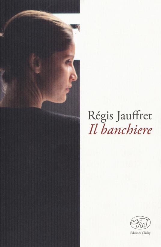 Il banchiere - Régis Jauffret - copertina