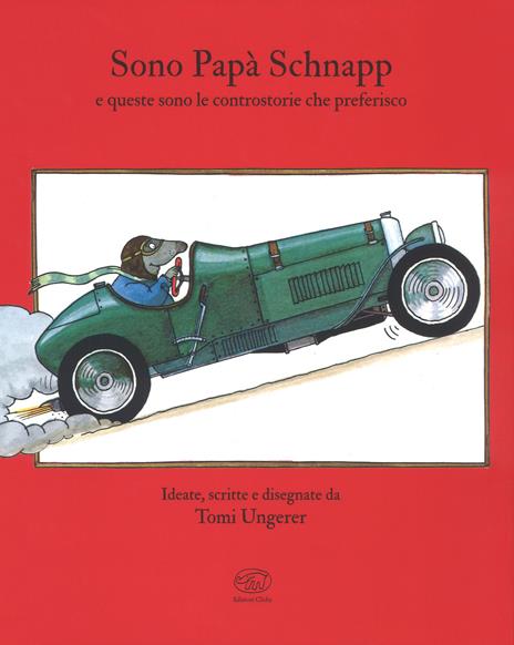 Io sono papà Schnapp e queste sono le controstorie che preferisco - Tomi Ungerer - copertina