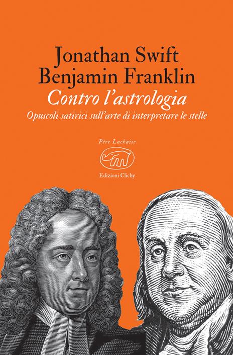 Contro l'astrologia. Opuscoli satirici sull'arte di interpretare le stelle - Jonathan Swift,Benjamin Franklin - 3