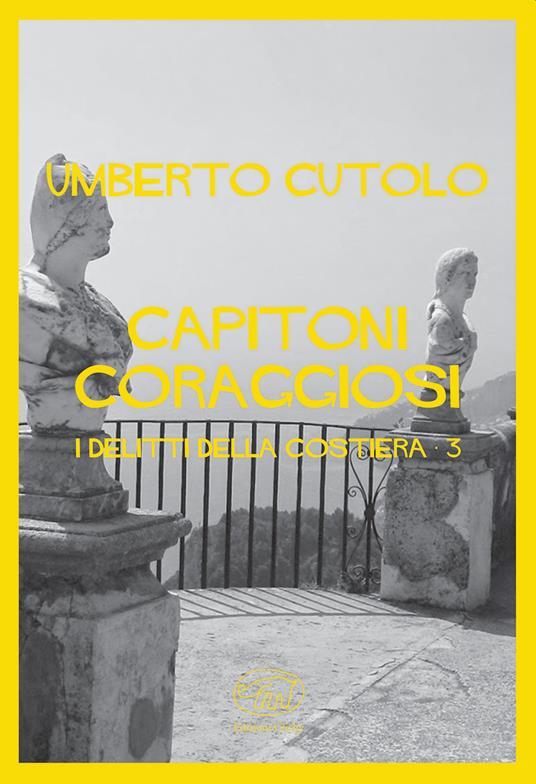 Capitoni coraggiosi. I delitti della costiera - Umberto Cutolo - copertina