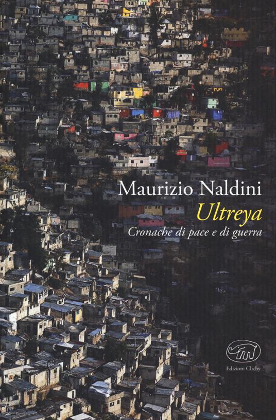 Ultreya. Cronache di pace e di guerra - Maurizio Naldini - copertina