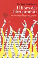 Libro Il libro dei libri proibiti. Tutti i libri proibiti nei secoli dalla Chiesa, dalla politica, dalla censura, dalla morale, dalle dittature 