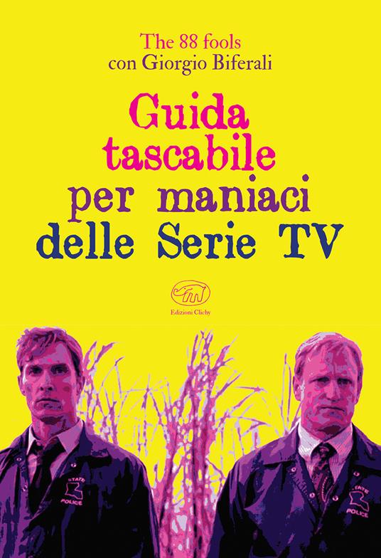 Guida tascabile per maniaci delle serie tv - The 88 fools,Giorgio Biferali - copertina