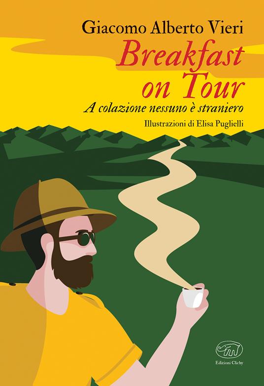 Breakfast on tour. A colazione nessuno è straniero - Giacomo Alberto Vieri - copertina