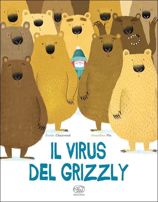 Il virus del grizzly. Ediz. a colori - Émilie Chazerand,Amandine Piu - copertina