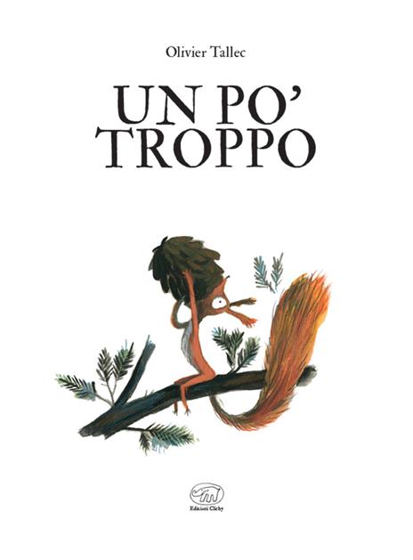 Un po' troppo. Ediz. a colori - Olivier Tallec - 2