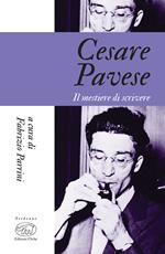 Cesare Pavese. Il mestiere di scrivere
